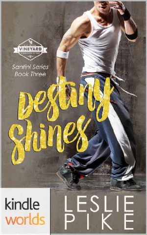 [Santini 03] • St. Helena Vineyard Series · Destiny Shines (Kindle Worlds Novella) (Santini Series Book 3)